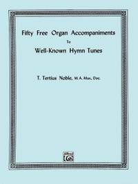 T. Tertius Noble: Free Organ Accompaniments to 50 Hymns