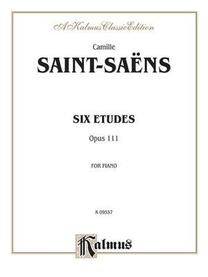 Camille Saint-Saëns: Six Etudes, Op. 111