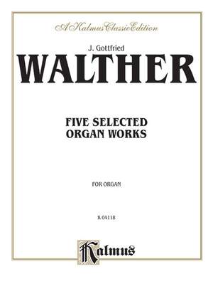 Johann Gottfried Walther: Five Selected Organ Works