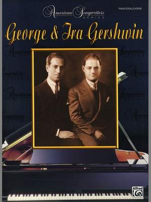 George Gershwin: American Songwriters Series: George & Ira Gershwin