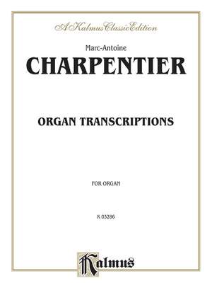 Marc-Antoine Charpentier: Organ Transcriptions