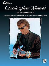 Classic Steve Winwood: Guitar Songbook