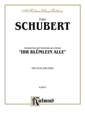 Franz Schubert: Introduction and Variations on a Theme "Ihr Blümlein Alle," Op. 160