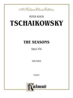 Peter Ilyich Tchaikovsky: The Seasons, Op. 37A