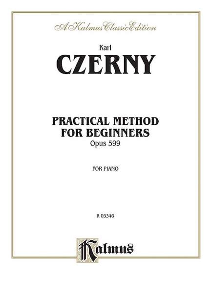 Carl Czerny: Practical Method for Beginners, Op. 599