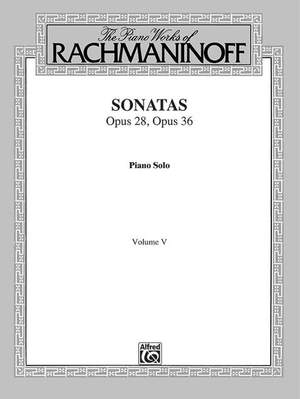 The Piano Works of Rachmaninoff, Volume V: Sonatas, Op. 28, Op. 36