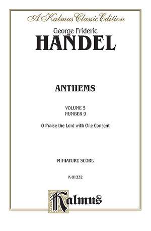 George Frideric Handel: Chandos Anthems: 9. O Praise the Lord with One Consent (Psalm 135)