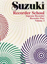 Suzuki Recorder School (Soprano Recorder) Recorder Part, Volume 3