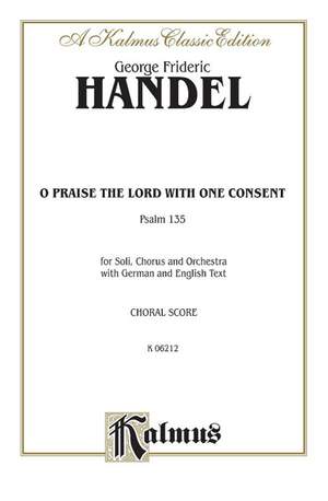 George Frideric Handel: Chandos Anthem No. 9 - Oh! Praise the Lord with One Consent (Psalm 135)