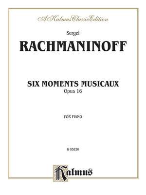 Sergei Rachmaninoff: Six Moments Musicaux, Op. 16