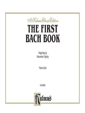 Johann Sebastian Bach: The First Bach Book