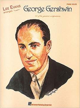 Gershwin, George: Lee Evans Arranges George Gershwin