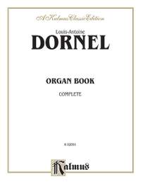 Louis Antoine Dornel: Organ Book Complete