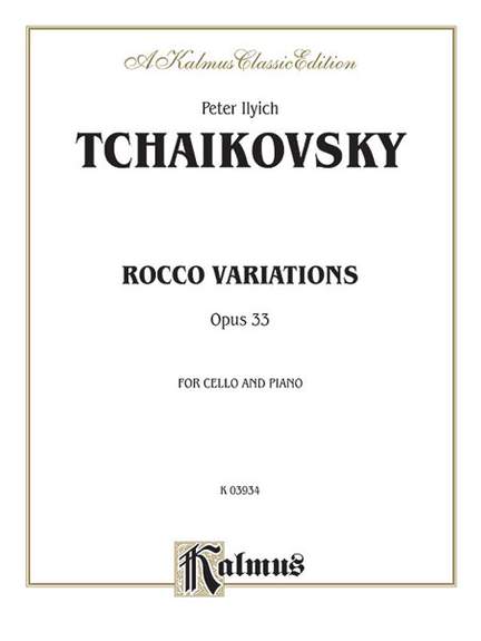 Peter Ilyich Tchaikovsky: Rococo Variations, Op. 33