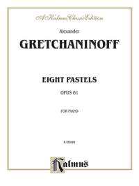 Alexander Gretchaninoff: Eight Pastels, Op. 61