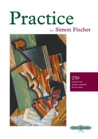 Fischer, S: Practice  250 step-by-step practice methods for the violin