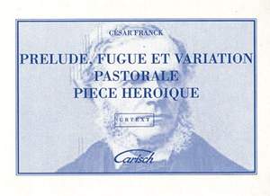 Cesar Franck Prelude Fugue Et Variation Op 18 Pastorale Piece Heroique For Organ Presto Sheet Music presto classical