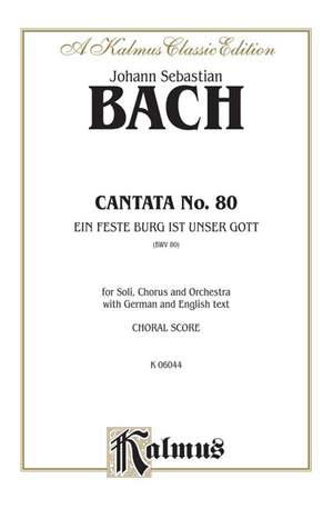 Johann Sebastian Bach: Cantata No. 80 -- Ein feste Burg ist unser Gott