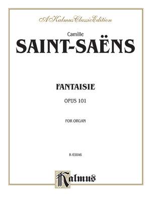 Camille Saint-Saëns: Fantasie for Organ, Op. 101