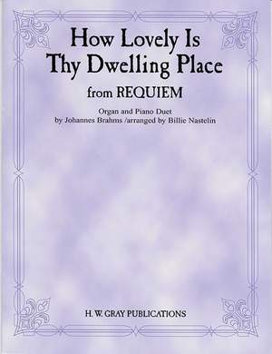 Johannes Brahms: How Lovely Is Thy Dwelling Place (from Requiem)