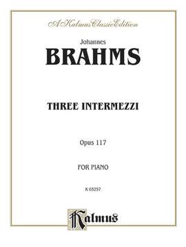 Johannes Brahms: Three Intermezzi, Op. 117