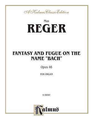 Max Reger: Fantasy and Fugue on the Name of Bach
