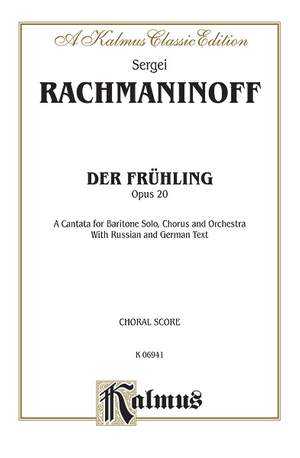 Sergei Rachmaninoff: Der Fruhling, Op. 20