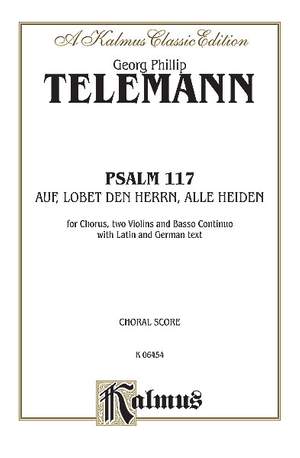 Georg Philipp Telemann: Psalm 117 (Auf, Lobet den Herrn alle Heiden) SATB