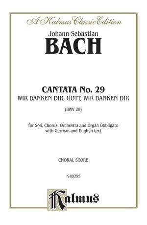 Johann Sebastian Bach: Cantata No. 29 -- Ir danken dir, Gott wir danken dir