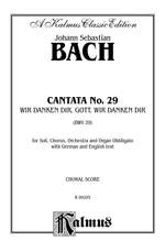 Johann Sebastian Bach: Cantata No. 29 -- Ir danken dir, Gott wir danken dir Product Image