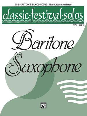 Classic Festival Solos (E-Flat Baritone Saxophone), Volume 2 Piano Acc.