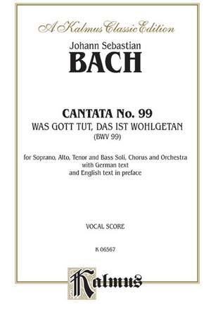 Johann Sebastian Bach: Cantata No. 99 -- Was Gott tut, das ist wohlgetan