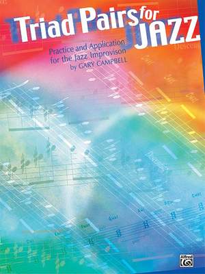 Triad Pairs for Jazz (Practice and Application for the Jazz Improvisor)