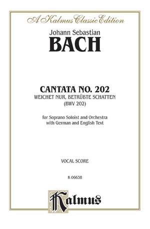 Johann Sebastian Bach: Cantata No. 202 -- Weichet nur, betrubte Schatten