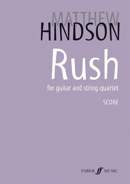 Hindson, Matthew: Rush. Guitar and string quartet (score)