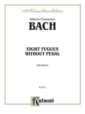 Wilhelm Friedemann Bach: Eight Fugues without Pedal