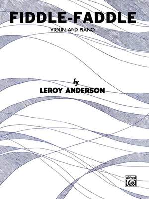 Leroy Anderson: Fiddle-Faddle