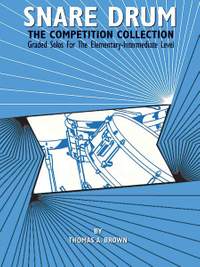 Thomas A. Brown: Snare Drum: The Competition Collection