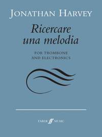 Harvey, Jonathan: Ricercare una melodia (trombone)