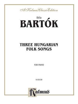 Béla Bartók: Three Hungarian Folksongs