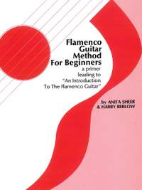 Anita Sheer_Harry Berlow: Flamenco Guitar Method for Beginners