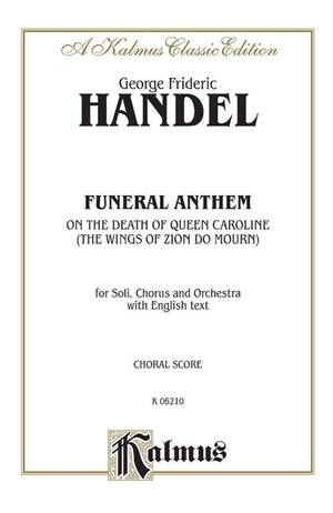 George Frideric Handel: Funeral Anthem for Queen Caroline