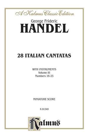 George Frideric Handel: 28 Italian Cantatas with Instruments, Volume III, Nos. 16-23 (Various Voices)
