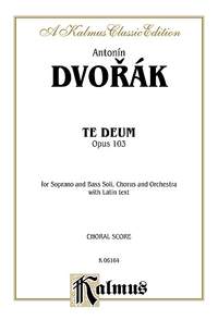 Antonin Dvorák: Te Deum, Op. 103