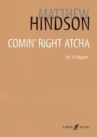 Hindson, Matthew: Comin' Right Atcha (score)