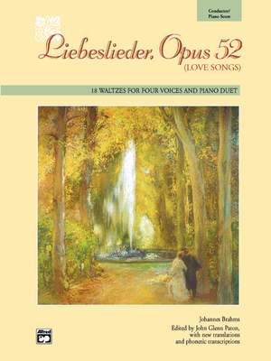 Johannes Brahms: Liebeslieder, Opus 52 (Love Songs)