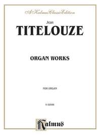 Jean Titelouze: Organ Works (Hymns, Magnificats of the 1st Through 8th Tone)