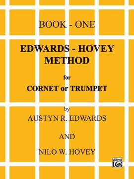 Austyn R. Edwards: Edwards-Hovey Method for Cornet or Trumpet, Book I