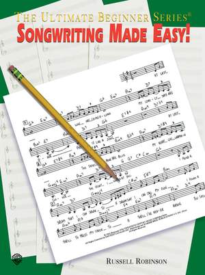 Ultimate Beginner Series: Songwriting Made Easy!