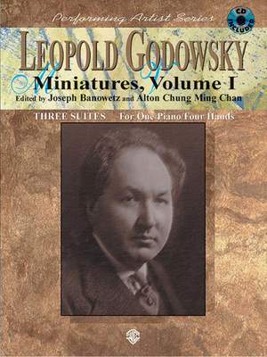 Leopold Godowsky: Miniatures, Volume I: Three Suites